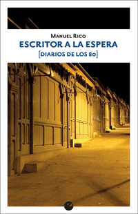 ESCRITOR A LA ESPERA (DIARIOS DE LOS 80)