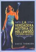 VERDADERA HISTORIA DE HOLLYWOOD, LA ( THE WHOLE EQUATION )