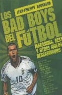 BAD BOYS DEL FUTBOL, LOS