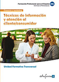 TÉCNICA DE INFORMACIÓN Y ATENCIÓN AL CLIENTE/CONSUMIDOR. FAMILIA PROFESIONAL COM
