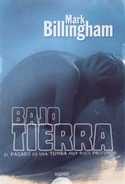 BAJO TIERRA. EL PASADO ES UNA TUMBA MUY POCO PROFUNDA