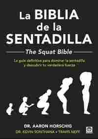 LA BIBLIA DE LA SENTADILLA .THE SQUAT BIBLE