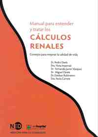 MANUAL PARA ENTENDER Y TRATAR LOS CALCULOS RENALES. CONSEJOS PARA MEJORAR LA CALIDAD DE VIDA