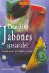 LIBRO DE CREAR 300 JABONES ARTESANALES, EL