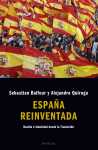 ESPAÑA REINVENTADA. NACION E IDENTIDAD DESDE LA TRANSICION