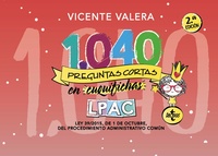 1040 PREGUNTAS CORTAS EN «CUQUIFICHAS» LPAC. LEY 39/2015, DE 1 DE OCTUBRE, DEL PROCEDIMIENTO ADMINIS