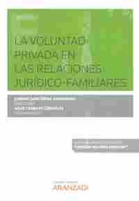 LA VOLUNTAD PRIVADA EN LAS RELACIONES JURIDICO FAMILIARES (DUO)