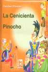 CENICIENTA ,LA. /  PINOCHO. CUENTOS CLASICOS.