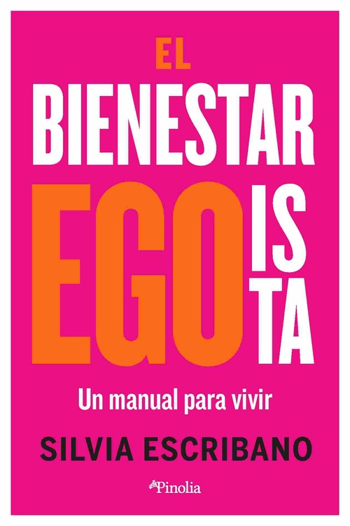 EL BIENESTAR EGOÍSTA. UN MANUAL PARA VIVIR