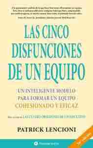 CINCO DISFUNCIONES DE UN EQUIPO, LAS