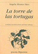 TORRE DE LAS TORTUGAS, LA (IX PREMIO POESIA JOVEN ANTONIO CARVAJAL)
