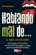 HABLANDO MAL DE ... EL LIBRO DEL ESCARNIO