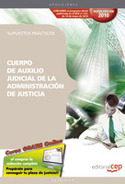 CUERPO AUXILIO JUDICIAL ADMINISTRACIÓN DE JUSTICIA. SUPUESTOS PRÁCTICO
