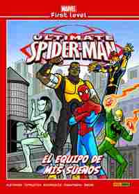 17. MARVEL FIRST LEVEL. ULTIMATE SPIDERMAN: EL EQUIPO DE MIS SUEÑOS