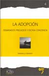 LA ADOPCION. DEMASIADOS PREJUICIOS Y ESCASA CONCIENCIA
