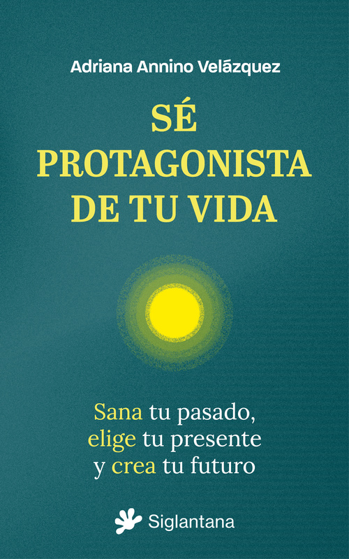 SÉ PROTAGONISTA DE TU VIDA