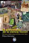 LA PREHISTORIA DE LA CIENCIA FICCIÓN. DEL TERCER MILENIO A.C. A JULIO VERNE