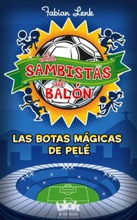 BOTAS MÁGICAS DE PELÉ. SAMBISTAS DEL BALÓN