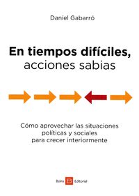 EN TIEMPOS DIFICILES, ACCIONES SABIAS