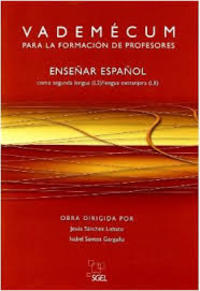 VADEMECUM PARA LA FORMACION DE PROFESORES. ENSEÑAR ESPAÑOL COMO SEGUND