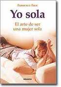 YO SOLA. EL ARTE DE SER UNA MUJER SOLA
