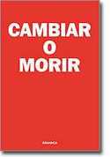 CAMBIAR O MORIR