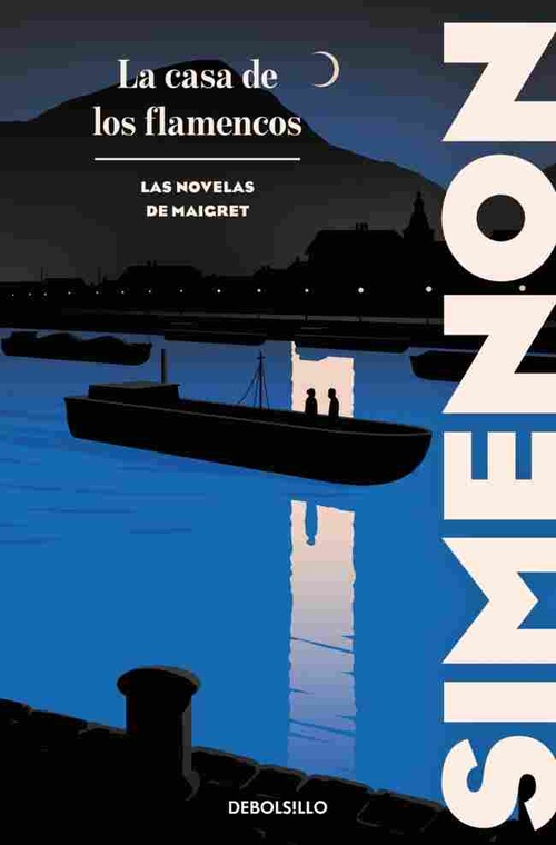 LA CASA DE LOS FLAMENCOS. LAS NOVELAS DE MAIGRET