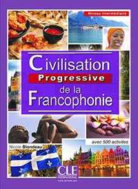 CIVILISATION PROGRESSIVE DE LA FRANCOPHONIE. 500 ACTIVITES