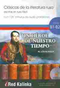 UN HÉROE DE NUESTRO TIEMPO (NIVEL B1-B2)