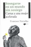 SOSEGARSE EN MUNDO SIN SOSIEGO. CARTAS A UNA MUJER ACELERADA