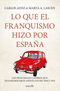 LO QUE EL FRANQUISMO HIZO POR ESPAÑA