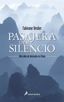 PASAJERA DEL SILENCIO. DIEZ AÑOS DE INICIACION CHINA