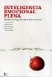 INTELIGENCIA EMOCIONAL PLENA. MINDFULNESS Y LA GESTION EFICAZ DE LAS EMOCIONES