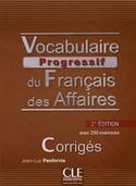(2ª) CORRIGÉS. VOCABULAIRE PROGRESSIF DU FRANÇAIS DES AFFAIRES, AVEC 250 EXERCICES