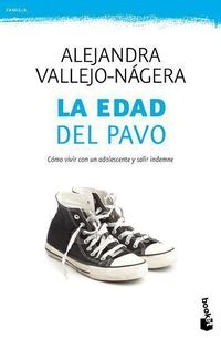 LA EDAD DEL PAVO. COMO VIVIR CON UN ADOLESCENTE Y SALIR INDEMNE