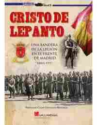 CRISTO DE LEPANTO UNA BANDERA DE LEGION. UNA BANDERA DE LA LEGIÓN EN EL FRENTE DE MADRID. ABRIL 1937