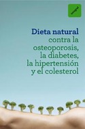 DIETA NATURAL CONTRA LA OSTEOPOROSIS, LA DIABETES, LA HIPERTENSION Y E