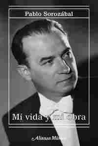 MI VIDA Y MI OBRA. PABLO SOROZÁBAL