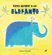 COMO ATRAPAR A UN ELEFANTE