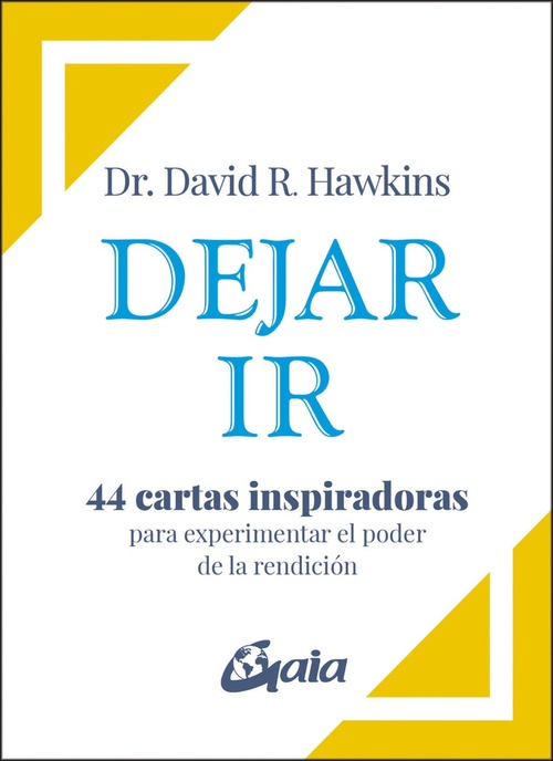 DEJAR IR. 44 CARTAS INSPIRADORAS PARA EXPERIMENTAR EL PODER DE LA RENDICIÓN