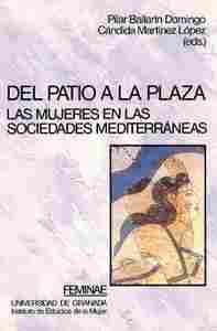 DEL PATIO A LA PLAZA. LAS MUJERES EN LAS SOCIEDADES MEDITERRANEAS