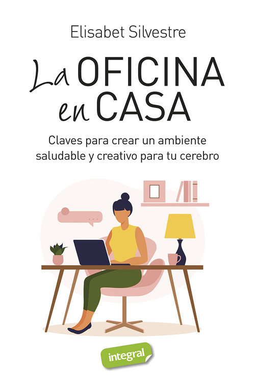 LA OFICINA EN CASA - CLAVES PARA CREAR UN AMBIENTE SALUDABLE Y CREATIVO PARA TU CEREBRO
