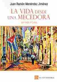 LA VIDA DESDE UNA MECEDORA. UN VIAJE A CUBA