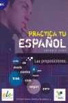 PRACTICA TU ESPAÑOL. LAS PREPOSICIONES (B1)