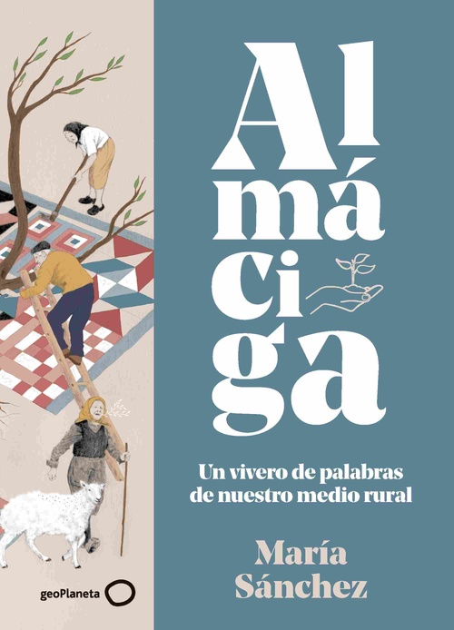 (3ª) ALMÁCIGA. UN VIVERO DE PALABRAS DE NUESTRO MEDIO RURAL