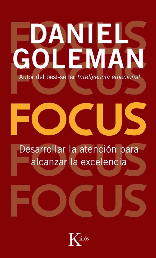 FOCUS. DESARROLLAR LA ATENCION PARA ALCANZAR LA EXCELENCIA