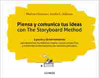 PIENSA Y COMUNICA TUS IDEAS CON THE STORYBOARD METHOD.