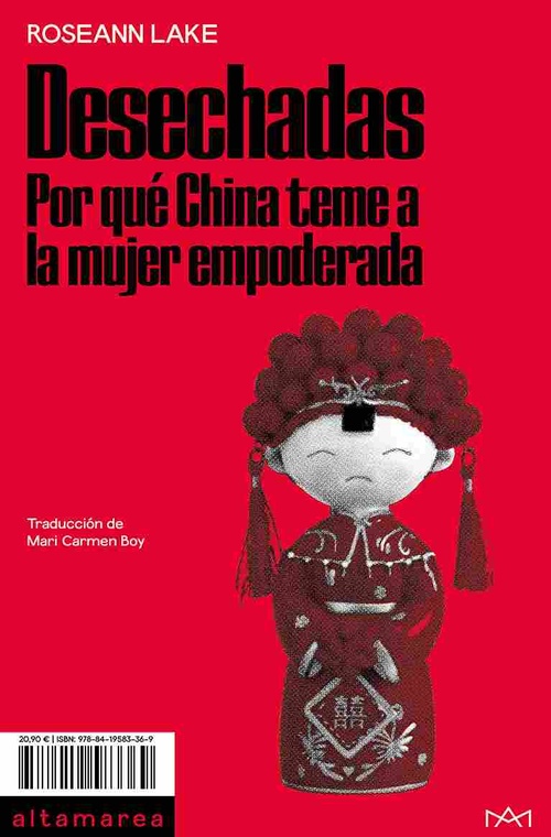 DESECHADAS. POR QUÉ CHINA TEME A LA MUJER EMPODERADA
