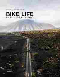 BIKE LIFE. EN BICI POR EL MUNDO