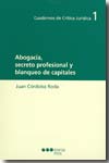 ABOGACIA, SECRETO PROFESIONAL Y BLANQUEO DE CAPITALES